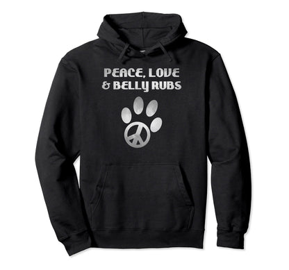 Funny Dog Paw Peace Love And Belly Rubs Hoodie - Aesthetic Graphic Unisex - T-Shirt, Sweatshirt, Hoodie