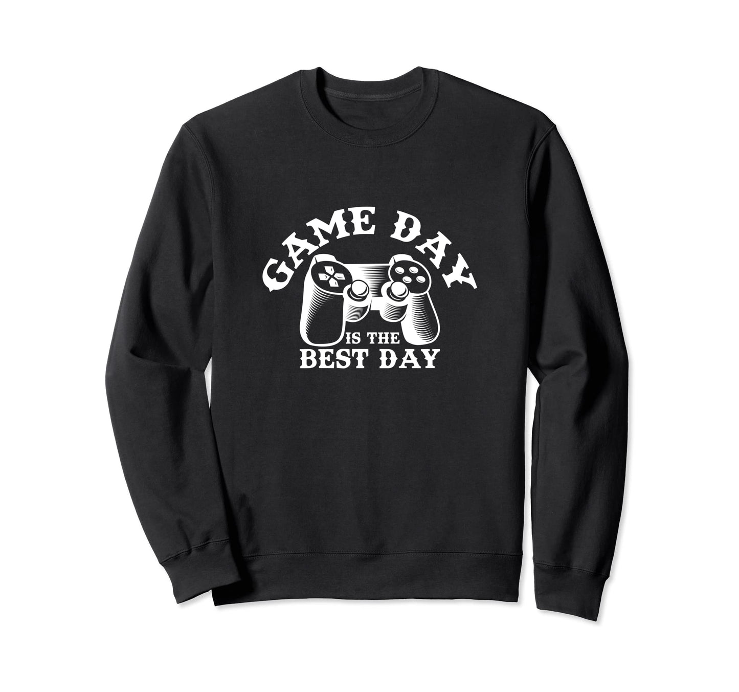 Game Day Is Best Day Video Game Player Sweatshirt - Trendy Graphic Unisex - T-Shirt, Sweatshirt, Hoodie