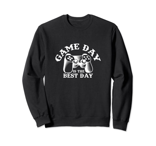 Game Day Is Best Day Video Game Player Sweatshirt - Trendy Graphic Unisex - T-Shirt, Sweatshirt, Hoodie