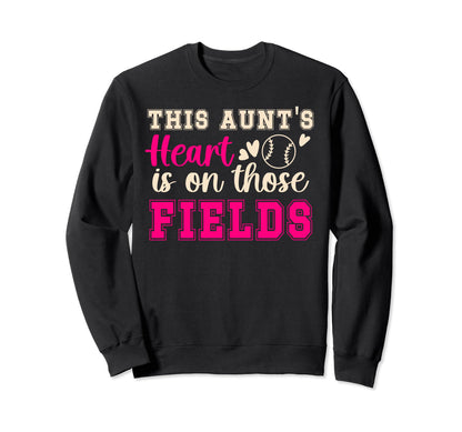 Those Fields Baseball Softball Aunt Sweatshirt - Aesthetic Graphic Unisex - T-Shirt, Sweatshirt, Hoodie