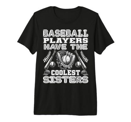 Baseball Players Have Coolest Sisters T-Shirt - Graphic Print Men Women - T-Shirt, Sweatshirt, Hoodie