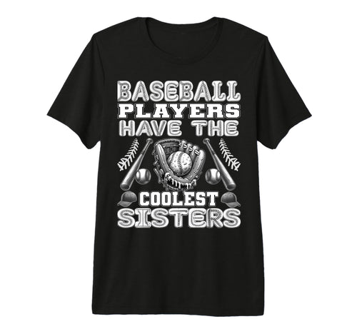 Baseball Players Have Coolest Sisters T-Shirt - Graphic Print Men Women - T-Shirt, Sweatshirt, Hoodie