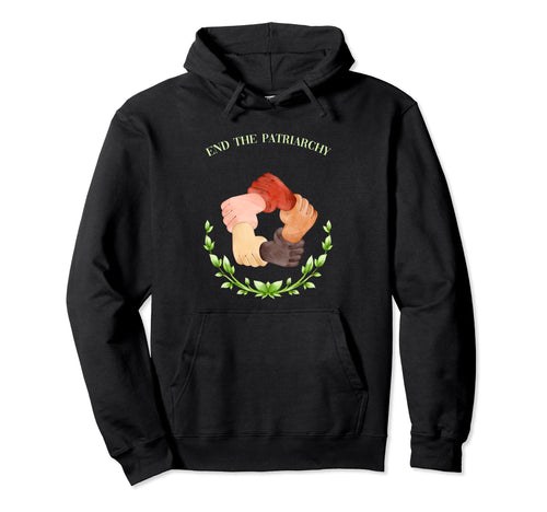 End Patriarchy Independence Peace Hoodie - Fun Novelty Design for Adults - T-Shirt, Sweatshirt, Hoodie
