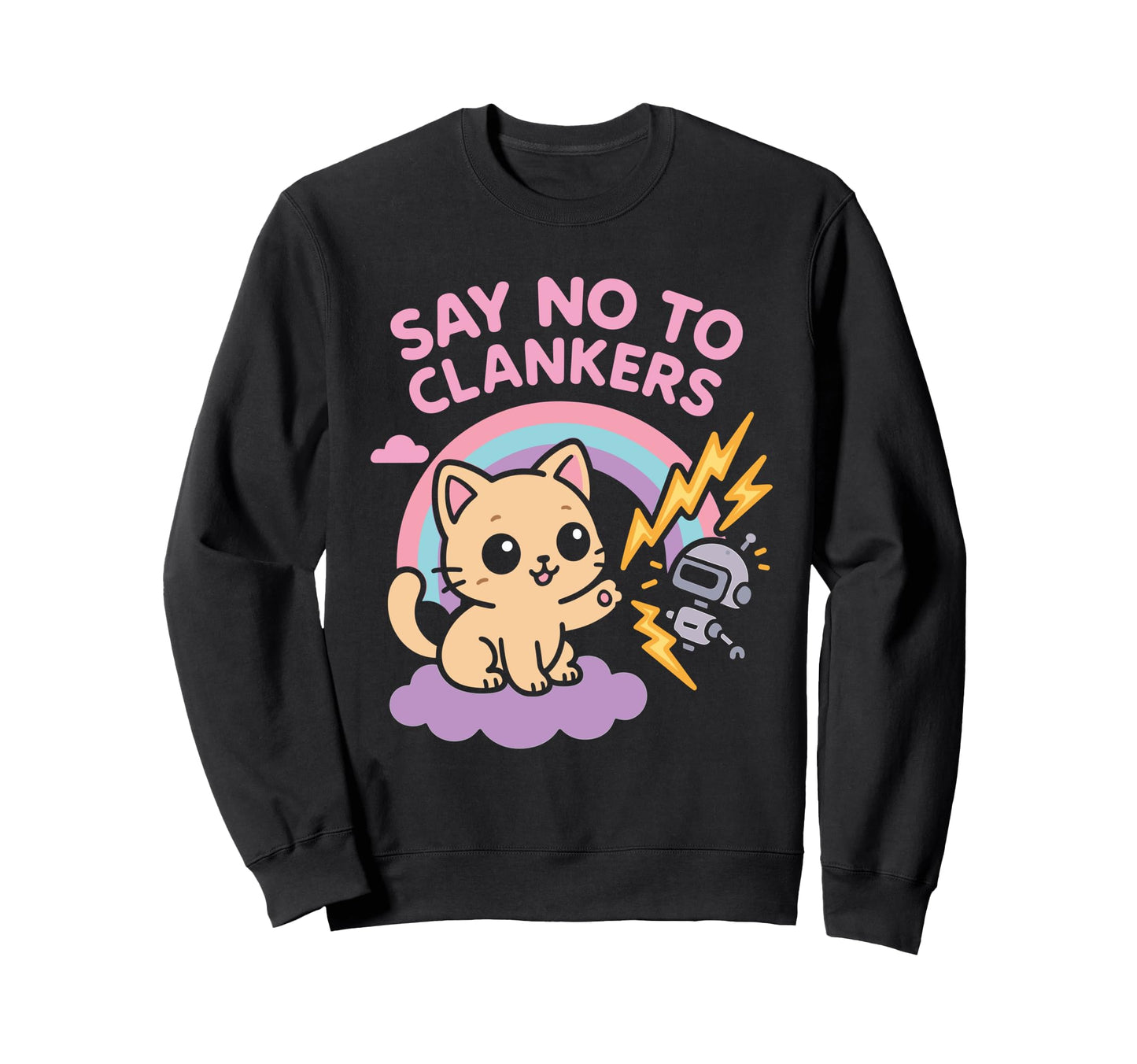 Say No To Clankers Anti Ai Sweatshirt - Casual Everyday Wear Men Women - T-Shirt, Sweatshirt, Hoodie