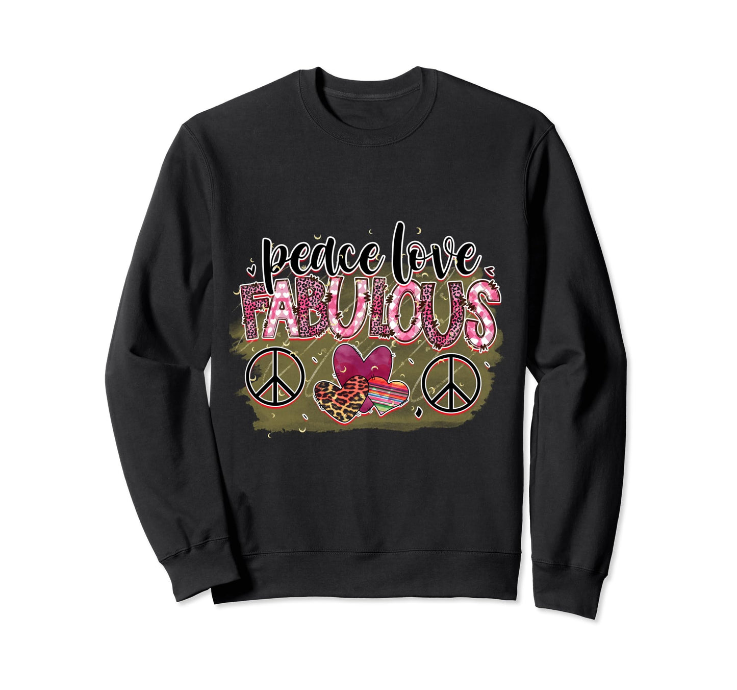 Peace Love Fabulous Sweatshirt - Unique Graphic for Adults - T-Shirt, Sweatshirt, Hoodie