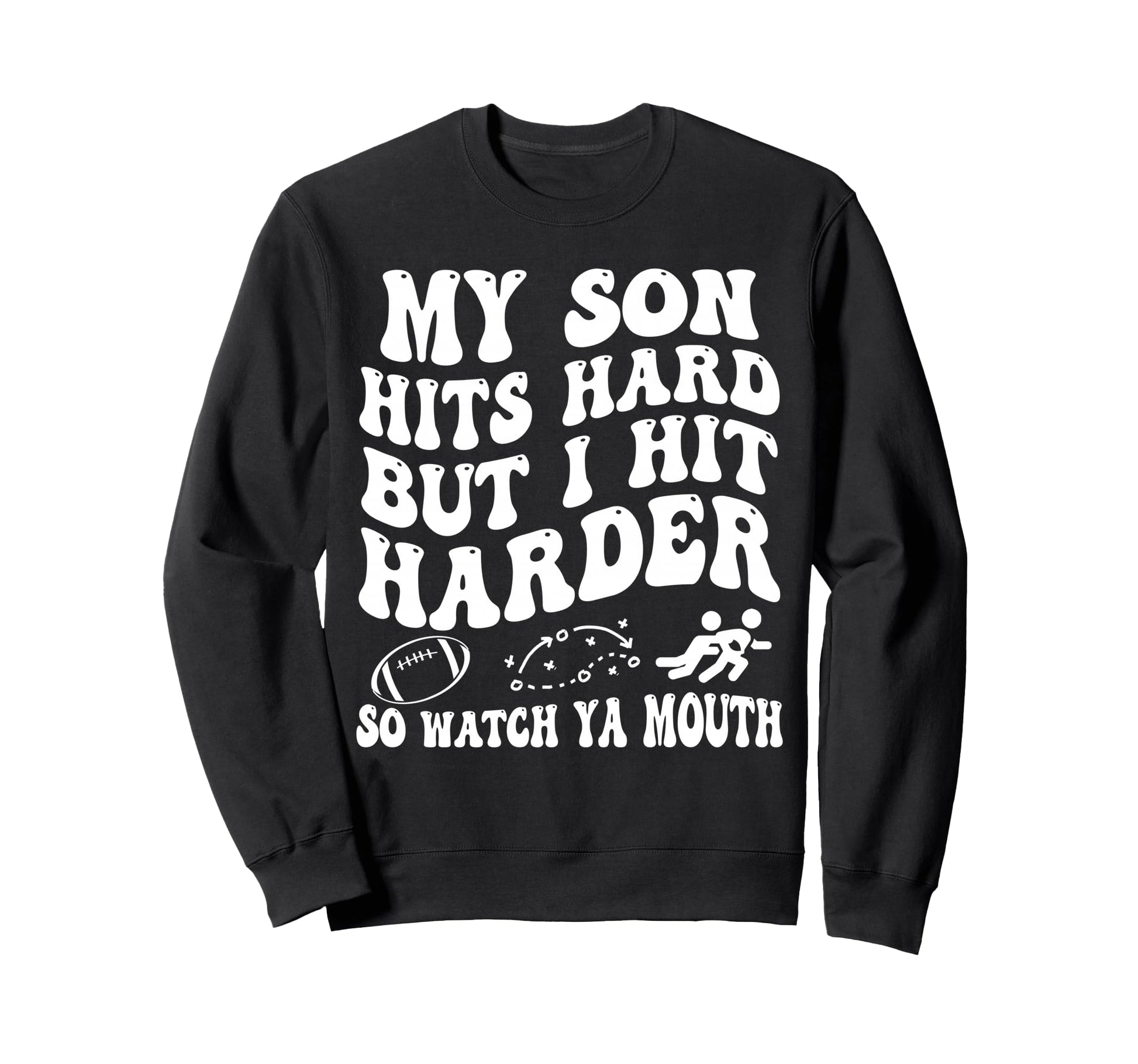 Football My Son Hits Hard But I Sweatshirt - Custom Art Print for Adults - T-Shirt, Sweatshirt, Hoodie