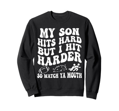 Football My Son Hits Hard But I Sweatshirt - Custom Art Print for Adults - T-Shirt, Sweatshirt, Hoodie