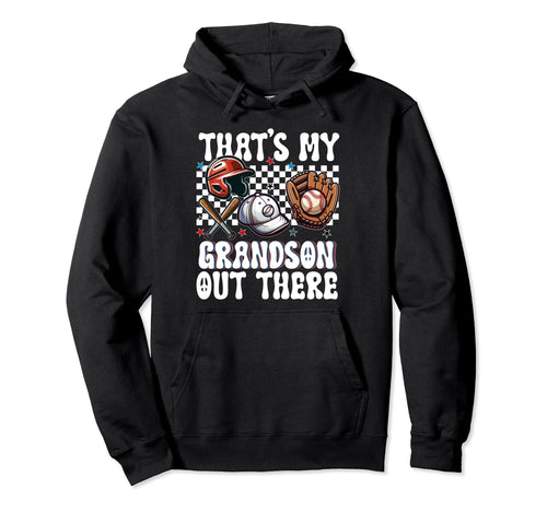 Thats My Grandson Out There Baseball Hoodie - Graphic Print Men Women - T-Shirt, Sweatshirt, Hoodie