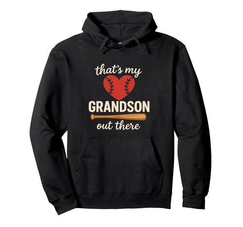 Thats My Grandson Out There Baseball Hoodie - Novelty Apparel Men Women - T-Shirt, Sweatshirt, Hoodie