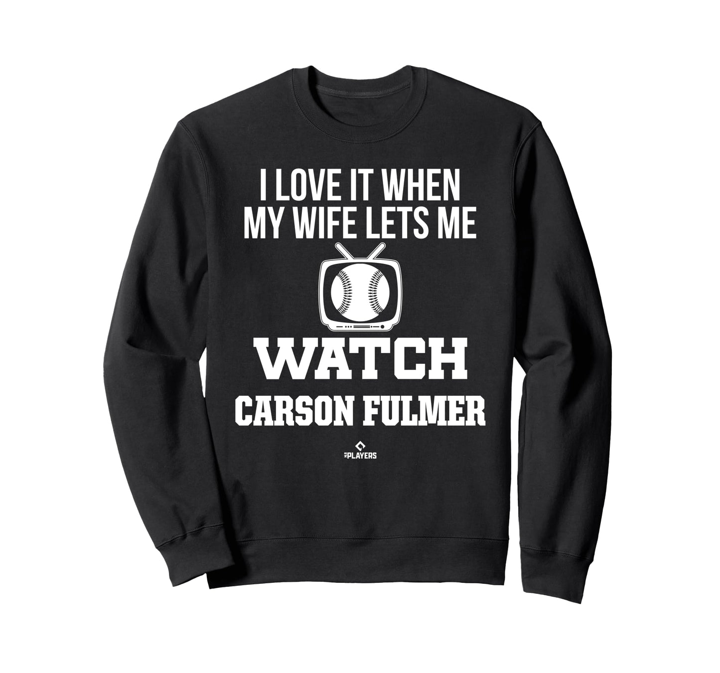 My Wife Lets Me Watch Carson Fulmer Sweatshirt - Aesthetic Graphic Unisex - T-Shirt, Sweatshirt, Hoodie