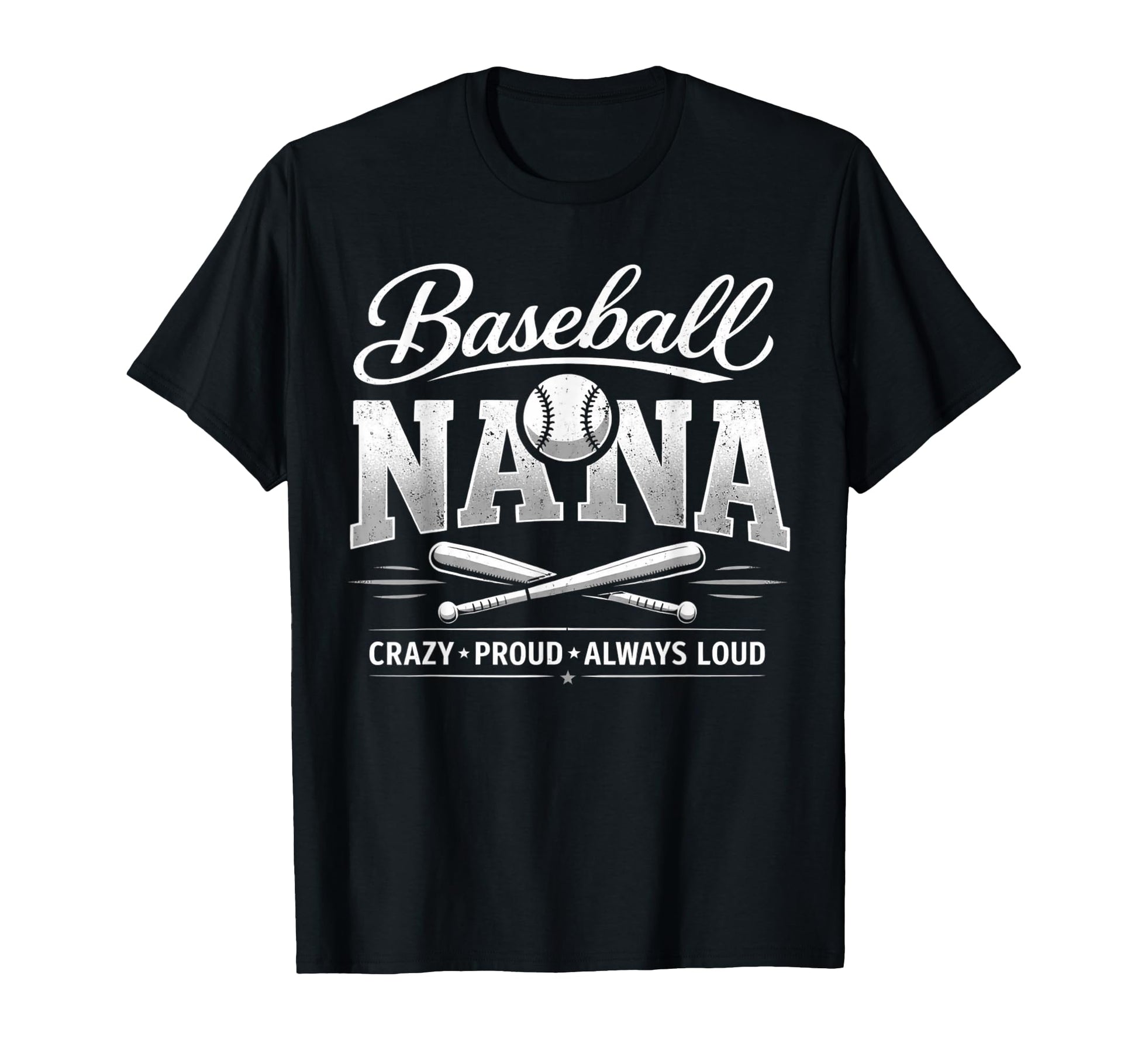 Baseball Nana Crazy Proud Always Loud T-Shirt - Minimalist Print for Adults - T-Shirt, Sweatshirt, Hoodie