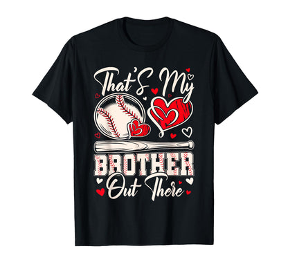 Thats My Brother Out There Baseball T-Shirt - Minimalist Print for Adults - T-Shirt, Sweatshirt, Hoodie