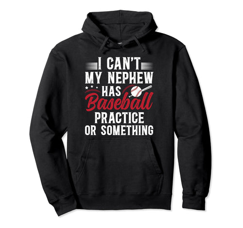 My Nephew Has Baseball Uncle Baseball Hoodie - Graphic Print Men Women - T-Shirt, Sweatshirt, Hoodie