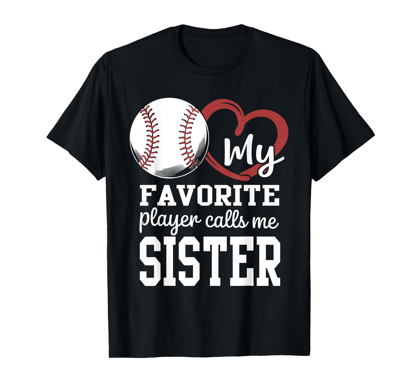 My Favorite Player Calls Me Sister T-Shirt - Custom Art Print Men Women - T-Shirt, Sweatshirt, Hoodie