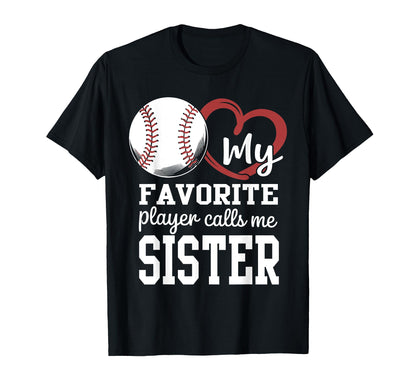 My Favorite Player Calls Me Sister T-Shirt - Custom Art Print Men Women - T-Shirt, Sweatshirt, Hoodie