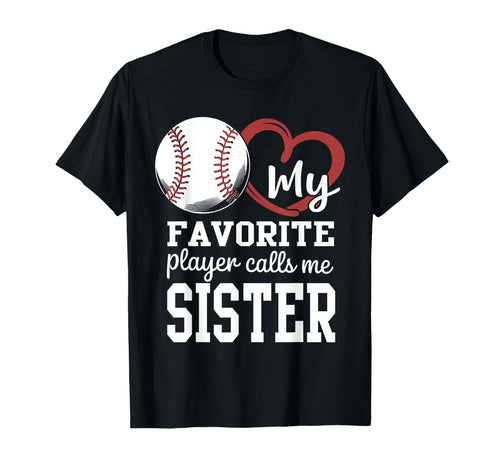 My Favorite Player Calls Me Sister T-Shirt - Custom Art Print Men Women - T-Shirt, Sweatshirt, Hoodie