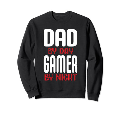 Dad Day Gamer Night Gamer Father Sweatshirt - Novelty Apparel Men Women - T-Shirt, Sweatshirt, Hoodie