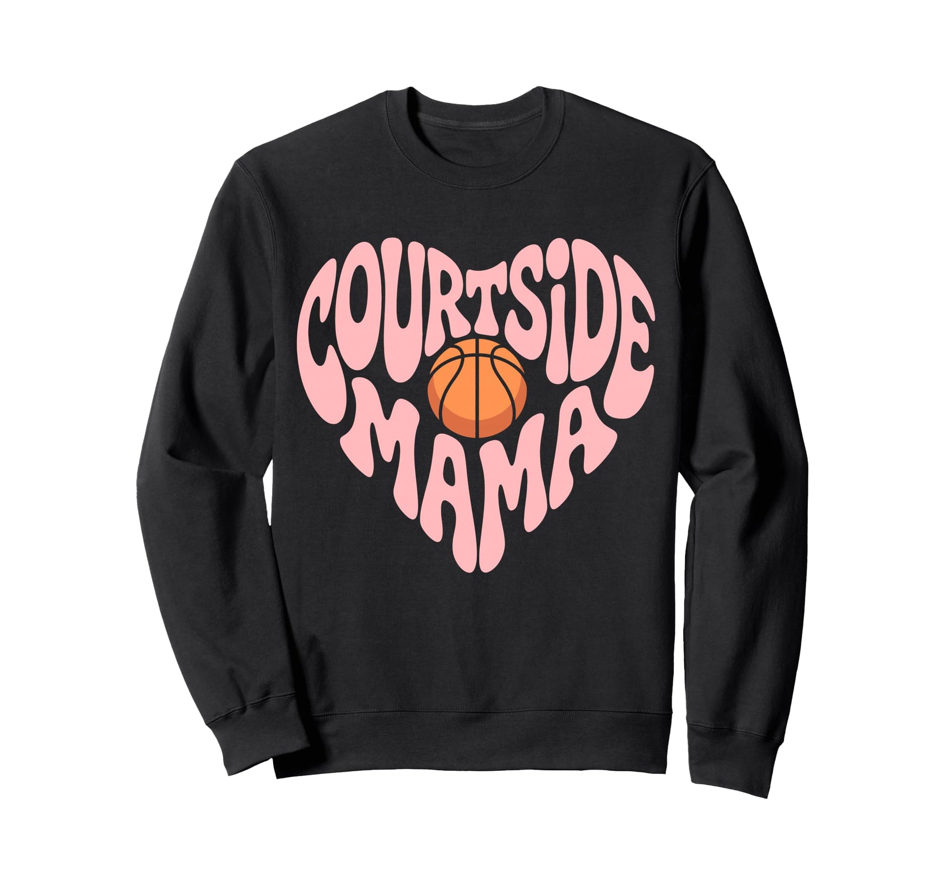 Courtside Mama Basketball Mom Game Day Sweatshirt - Novelty Apparel Unisex - T-Shirt, Sweatshirt, Hoodie