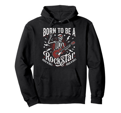 Born To Be Rockstar Rock N Roll Rock Band Hoodie - Unique Graphic Unisex - T-Shirt, Sweatshirt, Hoodie