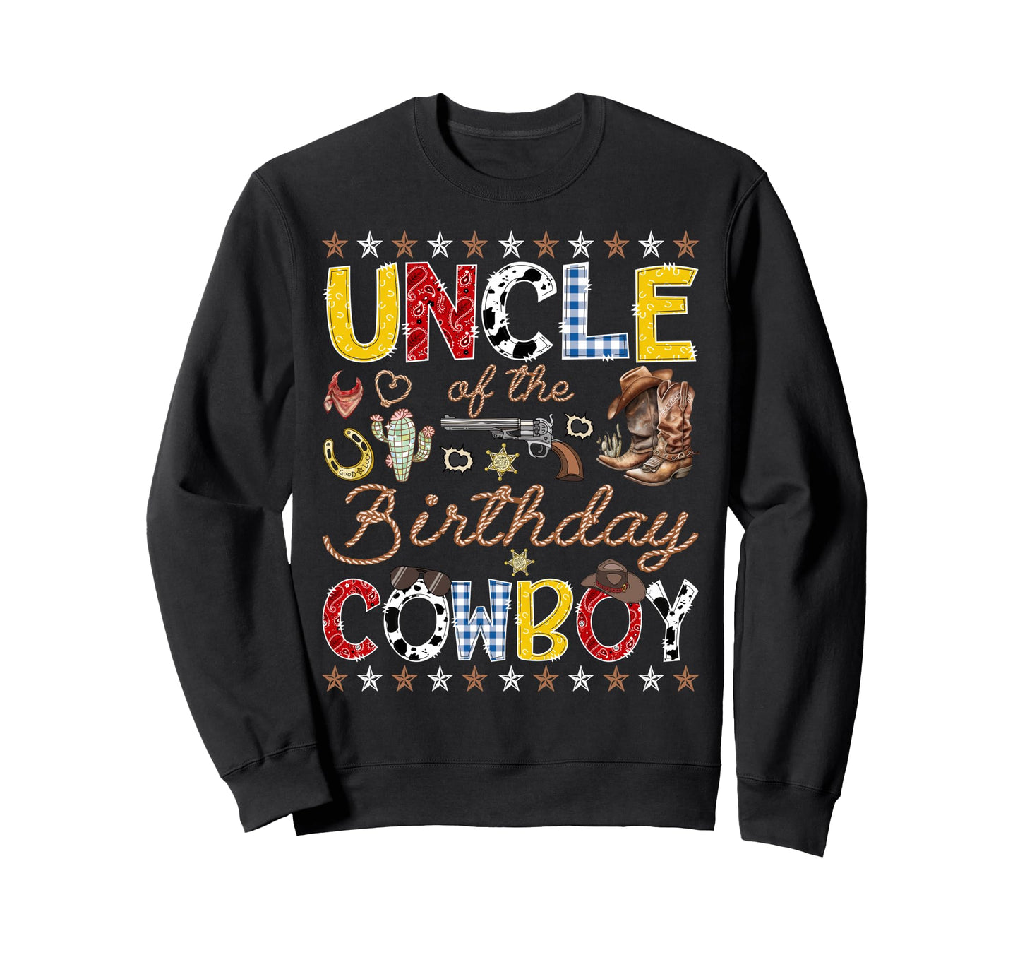 Uncle Birthday Cowboy Western Sweatshirt - Casual Everyday Wear Men Women - T-Shirt, Sweatshirt, Hoodie