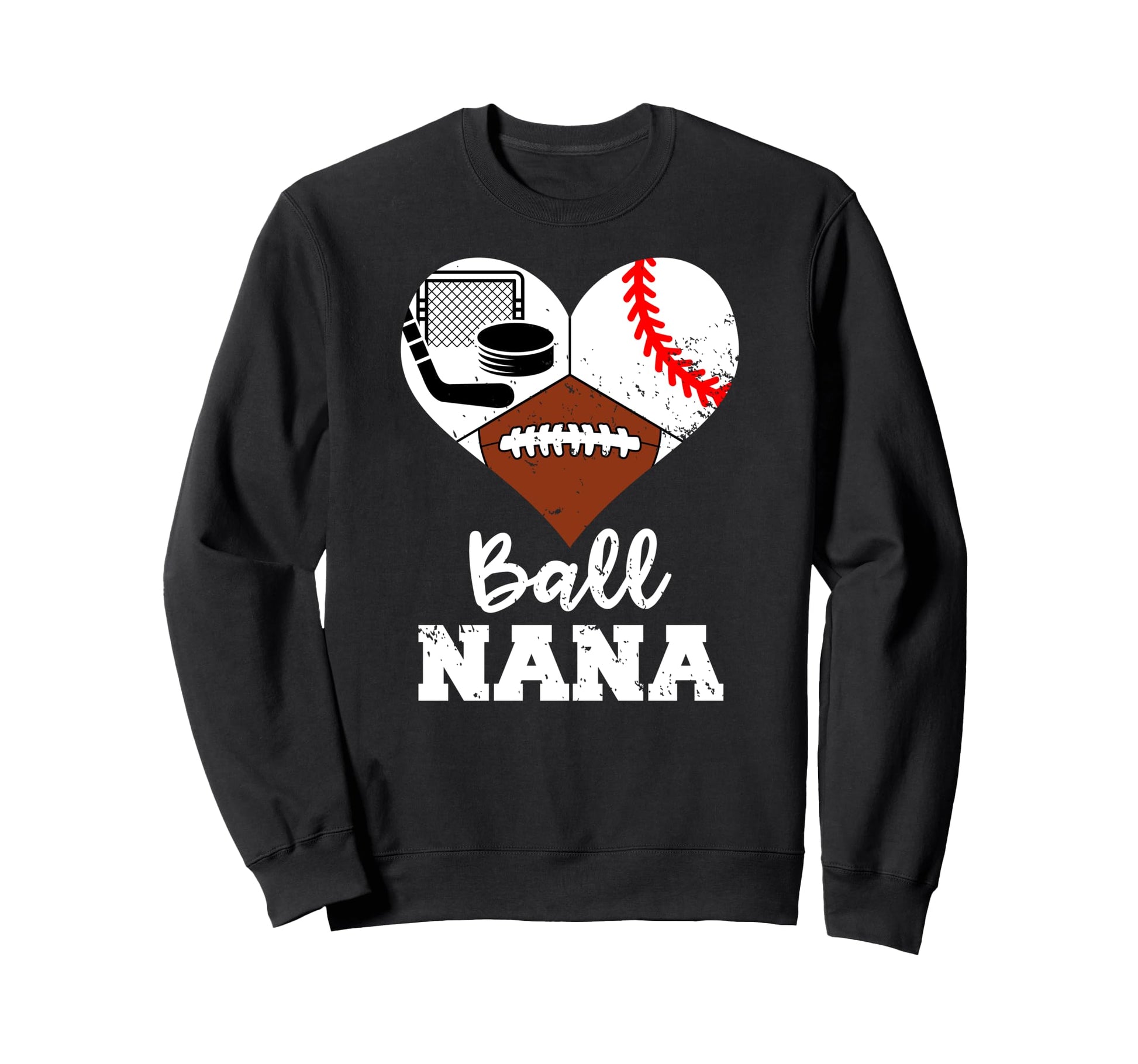 Ball Nana Heart Funny Football Sweatshirt - Streetwear Style Unisex - T-Shirt, Sweatshirt, Hoodie