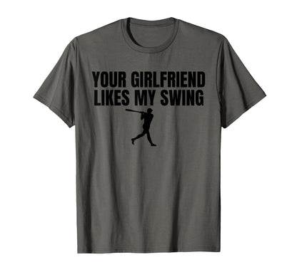 Your Girlfriend Likes My Swing Funny T-Shirt - Novelty Apparel for Adults - T-Shirt, Sweatshirt, Hoodie