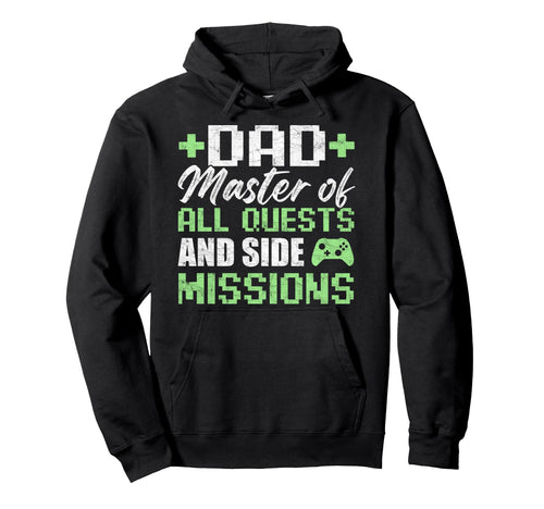 Gamer Dad Fathers Day Dad Master All Quests Hoodie - Novelty Apparel Unisex - T-Shirt, Sweatshirt, Hoodie
