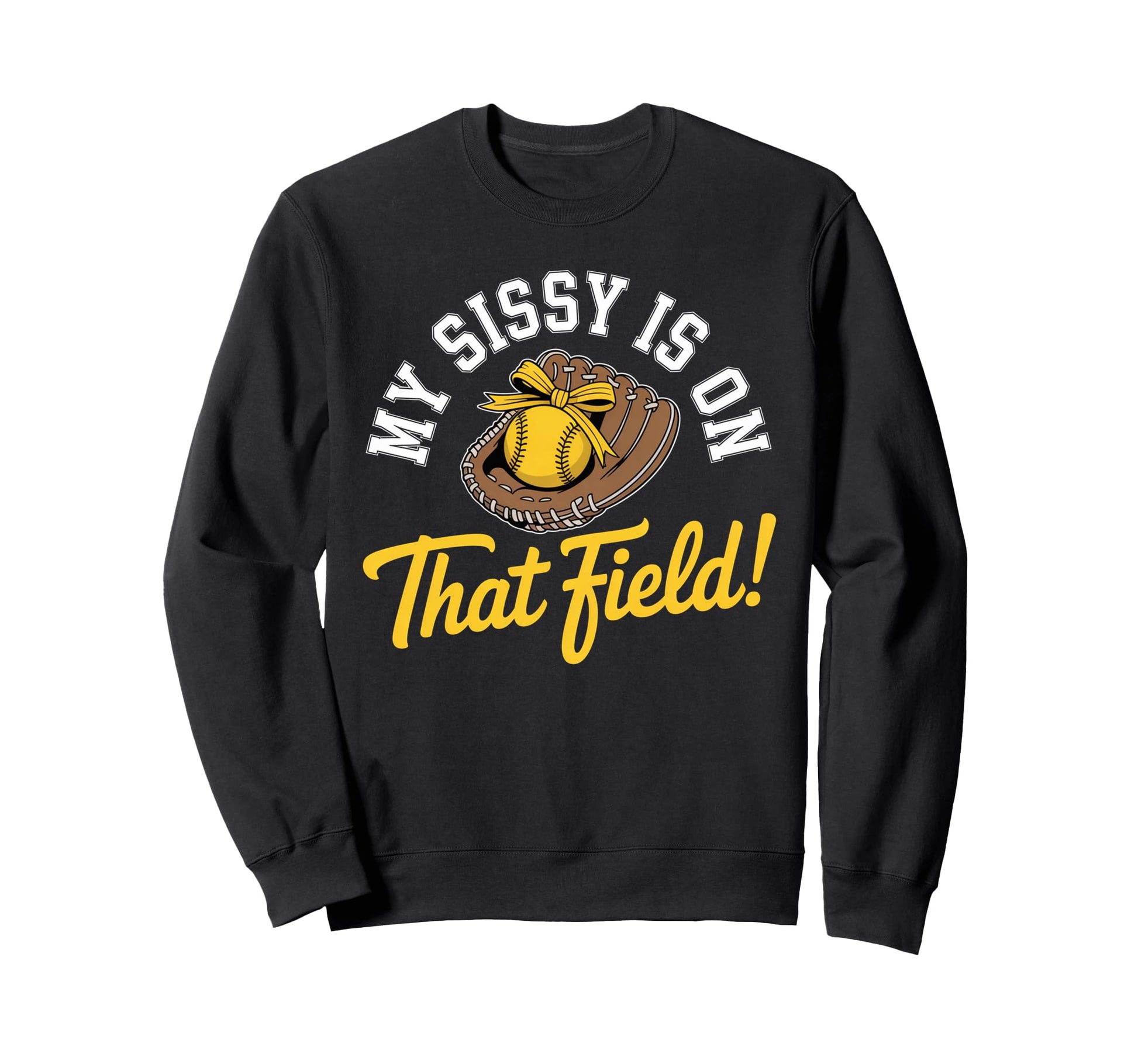 My Sissy Is That Field Funny Game Day Sweatshirt - Minimalist Print Unisex - T-Shirt, Sweatshirt, Hoodie