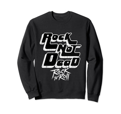 Rock Not Dead Rock Roll Urban Vibes Sweatshirt - Custom Art Print Unisex - T-Shirt, Sweatshirt, Hoodie