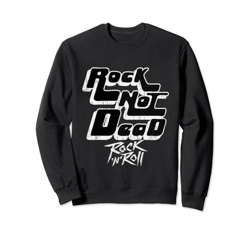Rock Not Dead Rock Roll Urban Vibes Sweatshirt - Custom Art Print Unisex - T-Shirt, Sweatshirt, Hoodie
