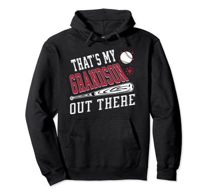 Thats My Grandson Out There Baseball Hoodie - Streetwear Style Men Women - T-Shirt, Sweatshirt, Hoodie