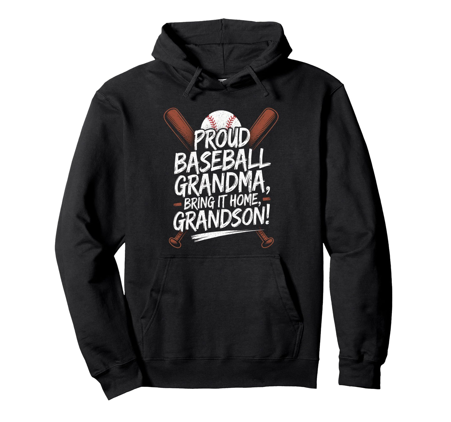 Proud Baseball Grandma Bring It Home Fun Hoodie - Minimalist Print Unisex - T-Shirt, Sweatshirt, Hoodie