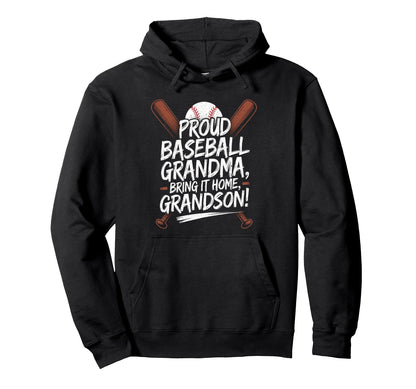 Proud Baseball Grandma Bring It Home Fun Hoodie - Minimalist Print Unisex - T-Shirt, Sweatshirt, Hoodie