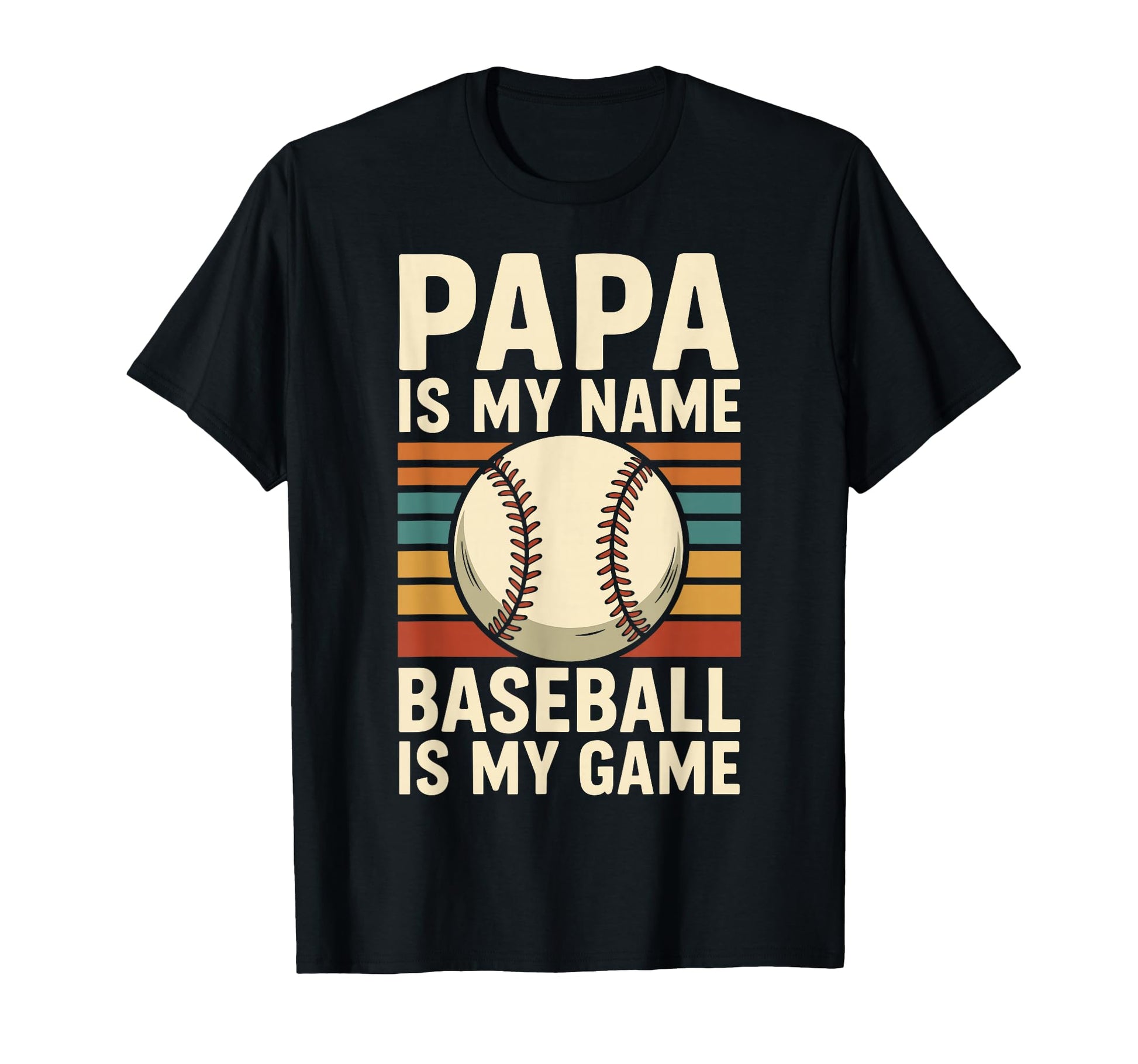 Papa Is My Name Baseball Is My Game T-Shirt - Trendy Graphic Unisex - T-Shirt, Sweatshirt, Hoodie