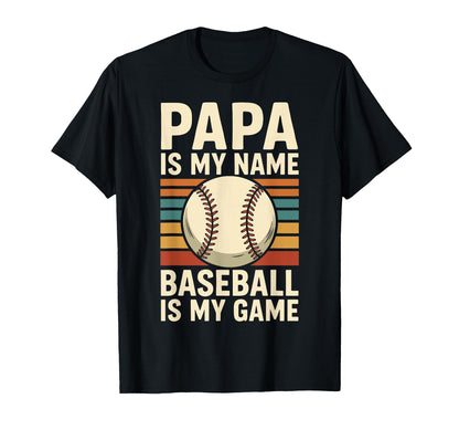 Papa Is My Name Baseball Is My Game T-Shirt - Trendy Graphic Unisex - T-Shirt, Sweatshirt, Hoodie