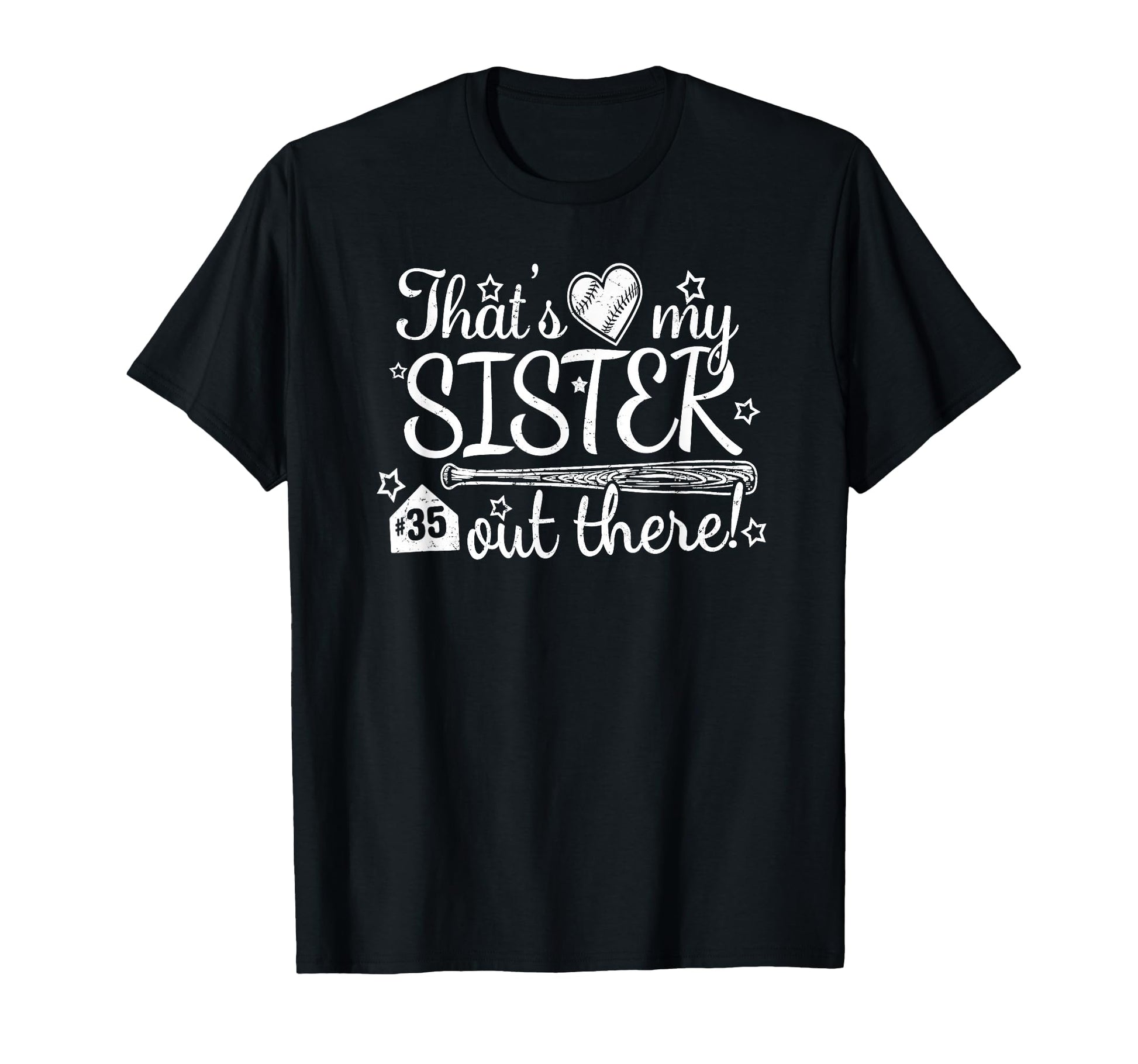 Thats My Sister Out There 35 T-Shirt - Fun Novelty Design for Adults - T-Shirt, Sweatshirt, Hoodie