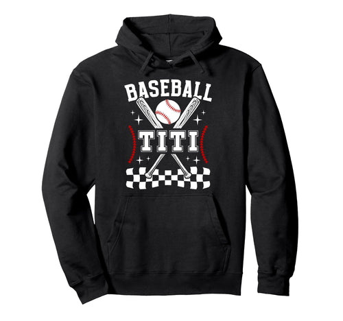 Baseball Titi Baseball Player Titi Baseball Hoodie - Trendy Graphic Unisex - T-Shirt, Sweatshirt, Hoodie