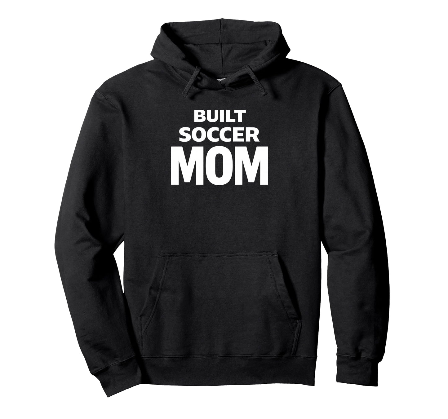 Built Soccer Mom Strong Game Day Energy Hoodie - Novelty Apparel for Adults - T-Shirt, Sweatshirt, Hoodie