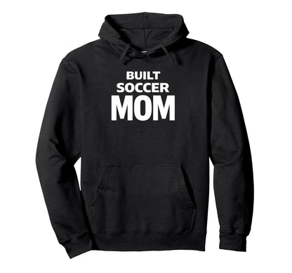Built Soccer Mom Strong Game Day Energy Hoodie - Novelty Apparel for Adults - T-Shirt, Sweatshirt, Hoodie