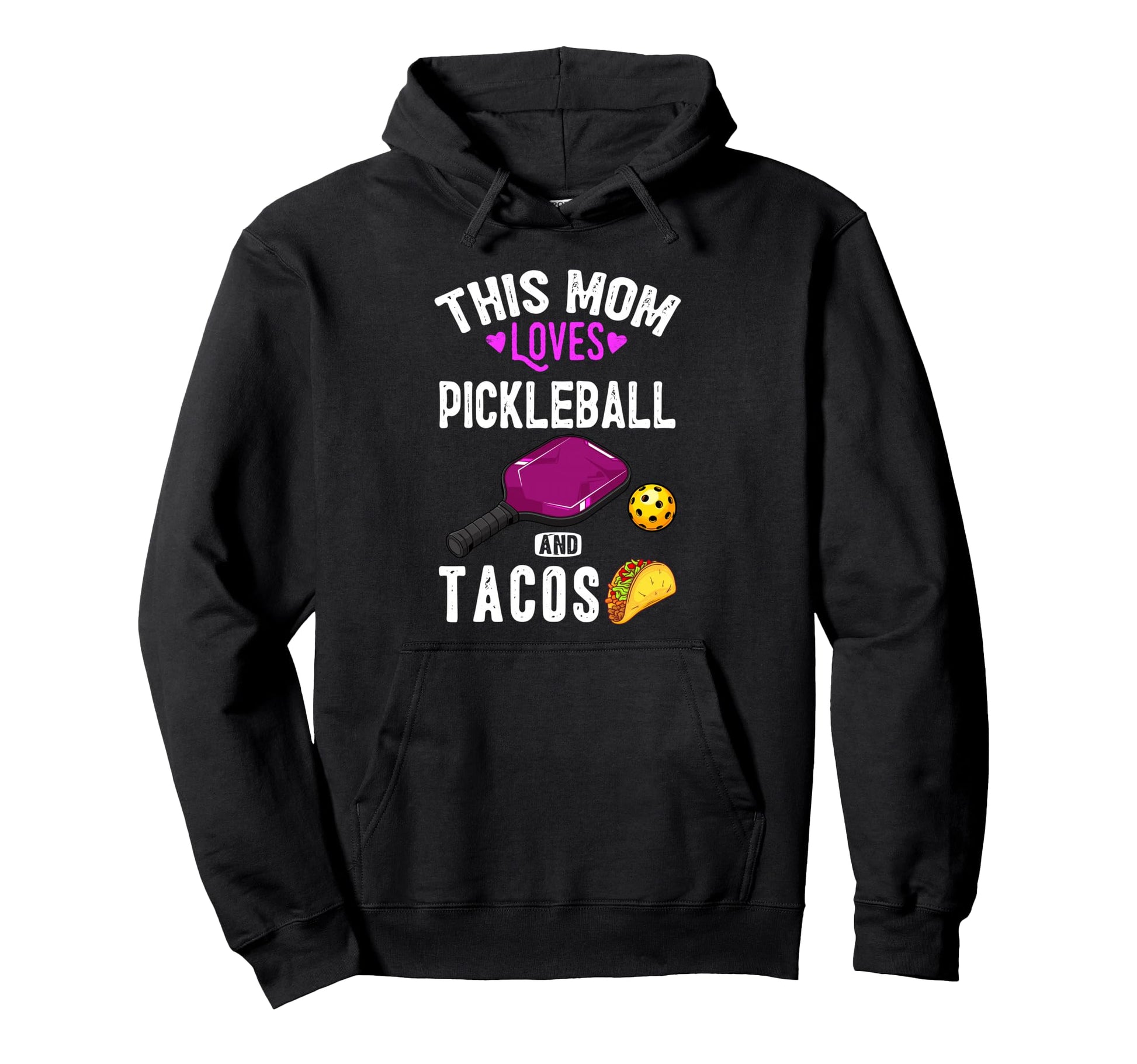Her Funny Mom Pickleball And Tacos Lover Hoodie - Graphic Print Men Women - T-Shirt, Sweatshirt, Hoodie
