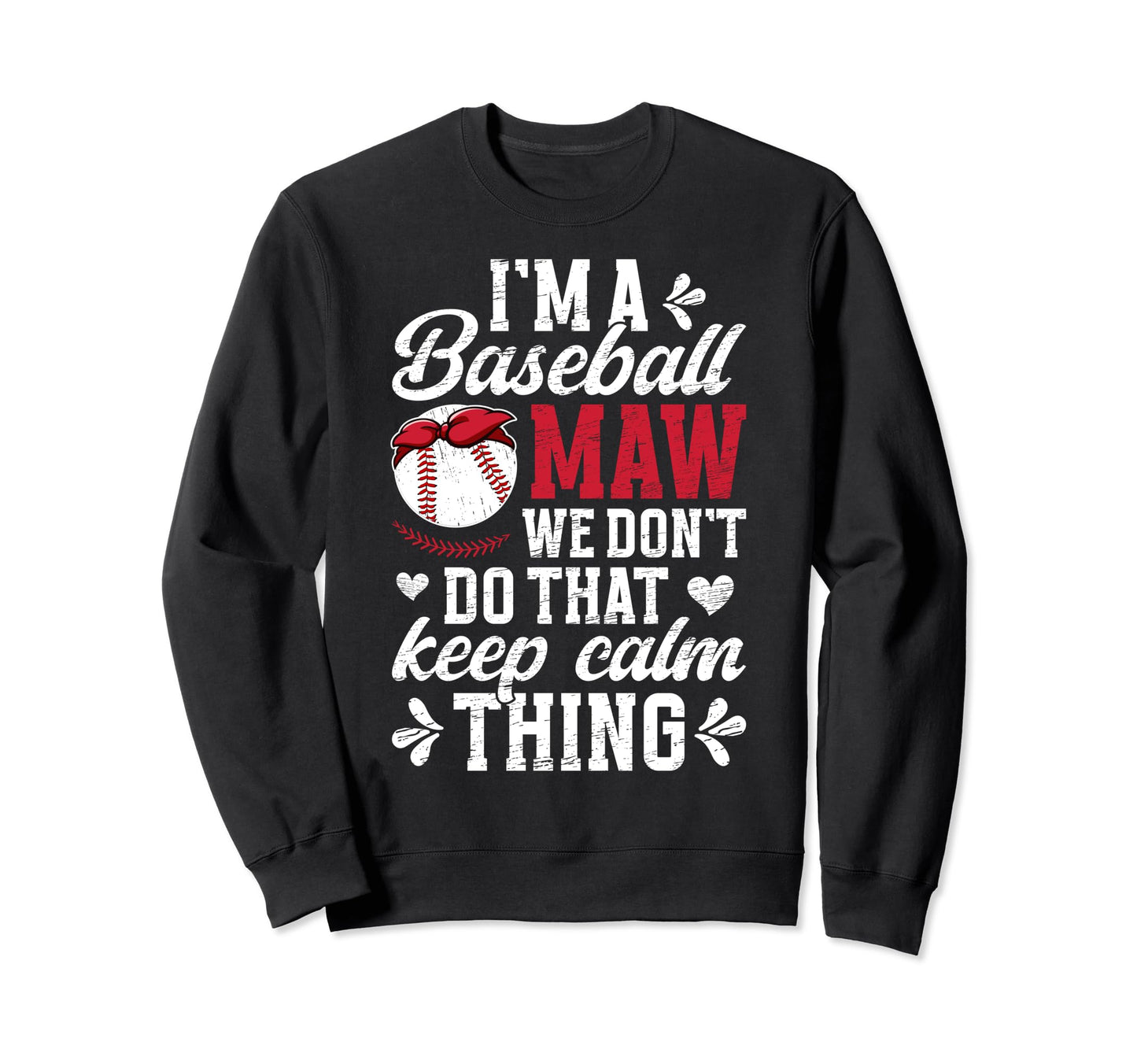 Im Baseball Maw Grandma Maw Sweatshirt - Fun Novelty Design for Adults - T-Shirt, Sweatshirt, Hoodie