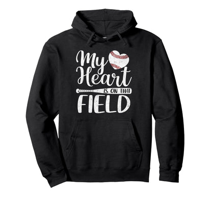My Heart Is That Field Baseball Softball Hoodie - Graphic Print Men Women - T-Shirt, Sweatshirt, Hoodie