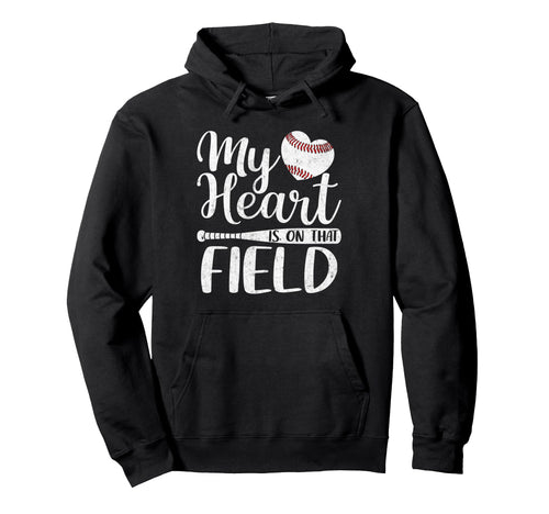 My Heart Is That Field Baseball Softball Hoodie - Graphic Print Men Women - T-Shirt, Sweatshirt, Hoodie