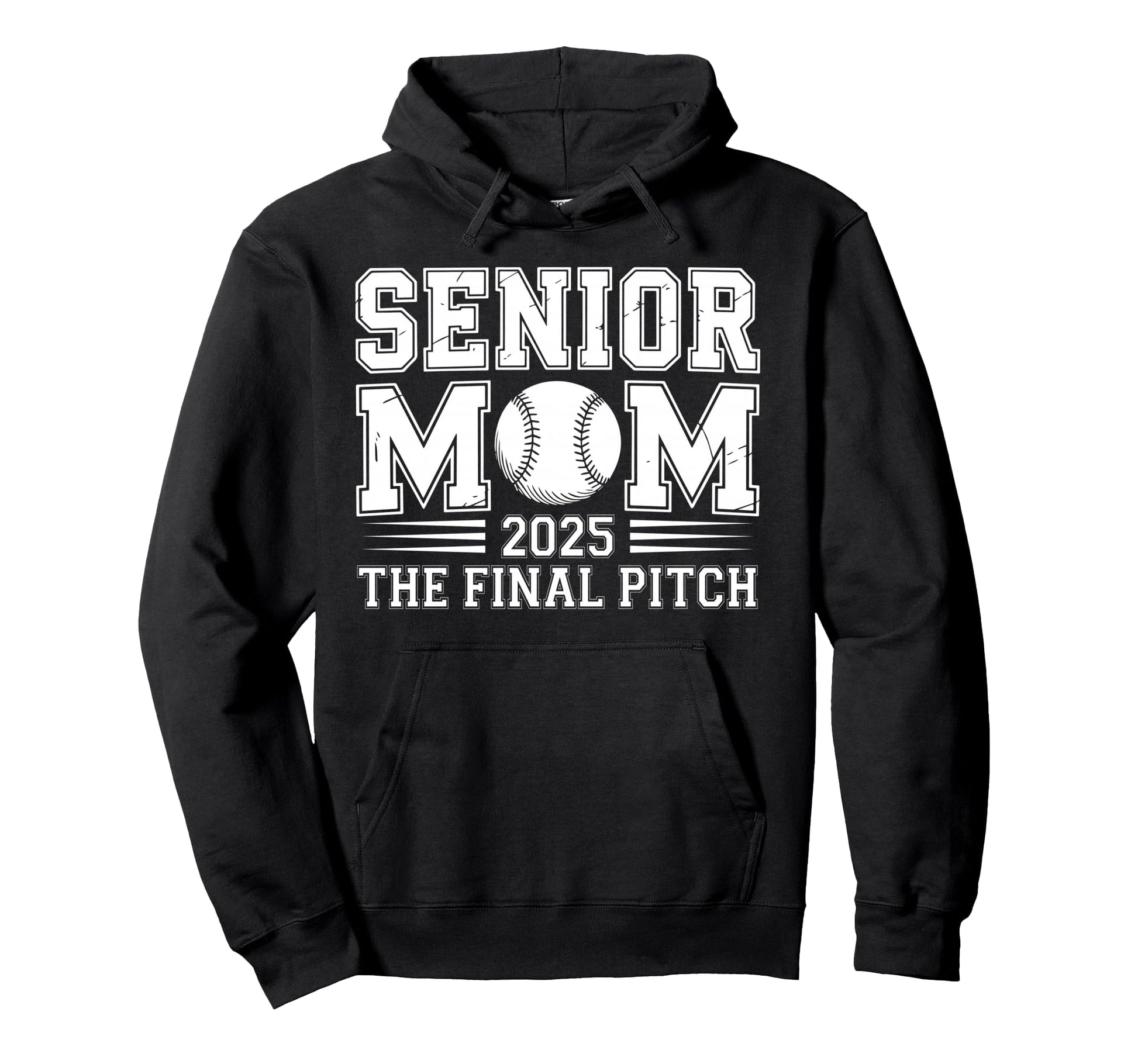 Senior Mom 2025 Final Pitch Baseball Hoodie - Trendy Graphic for Adults - T-Shirt, Sweatshirt, Hoodie