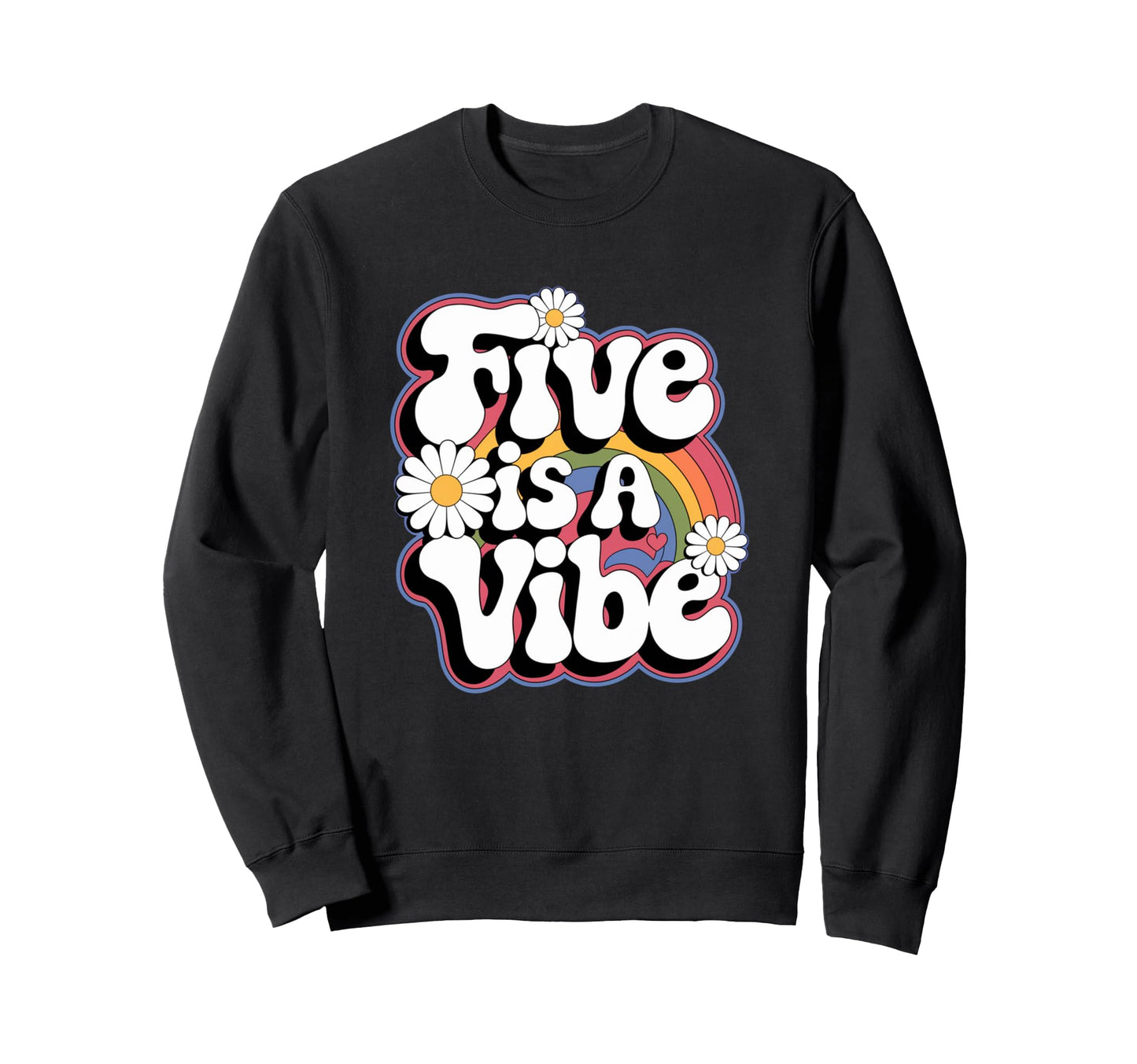 Five Is Vibe 5Th Birthday 5 Sweatshirt - Fun Novelty Design for Adults - T-Shirt, Sweatshirt, Hoodie