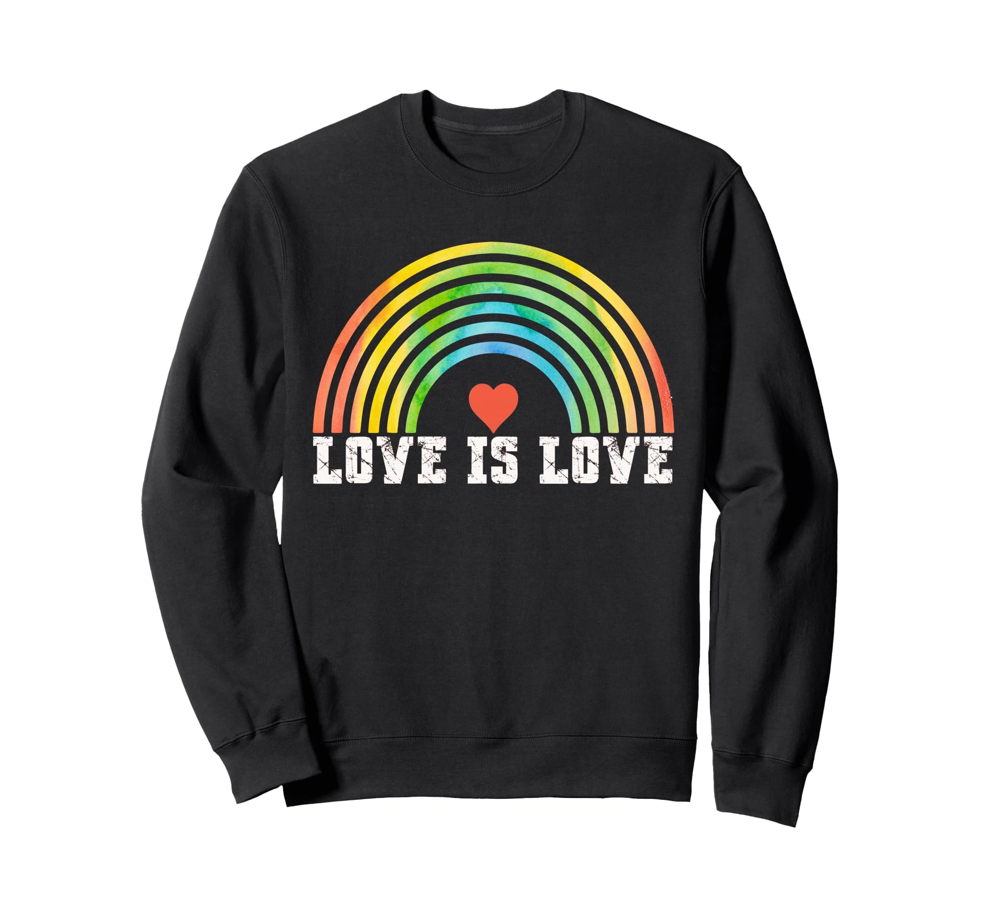 Love Is Love Rainbow Pride Sweatshirt - Casual Everyday Wear Men Women - T-Shirt, Sweatshirt, Hoodie