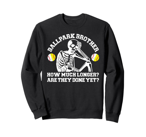 Ballpark Brother Funny Baseball Sweatshirt - Custom Art Print Unisex - T-Shirt, Sweatshirt, Hoodie