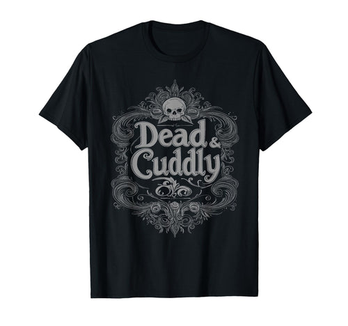 Dead And Cuddly Gothic Alt Grunge Hip T-Shirt - Graphic Print Men Women - T-Shirt, Sweatshirt, Hoodie