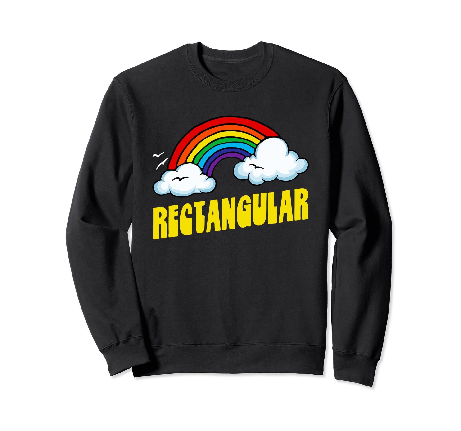 Rectangular Funny Sarcastic Rainbow Sweatshirt - Novelty Apparel Unisex - T-Shirt, Sweatshirt, Hoodie