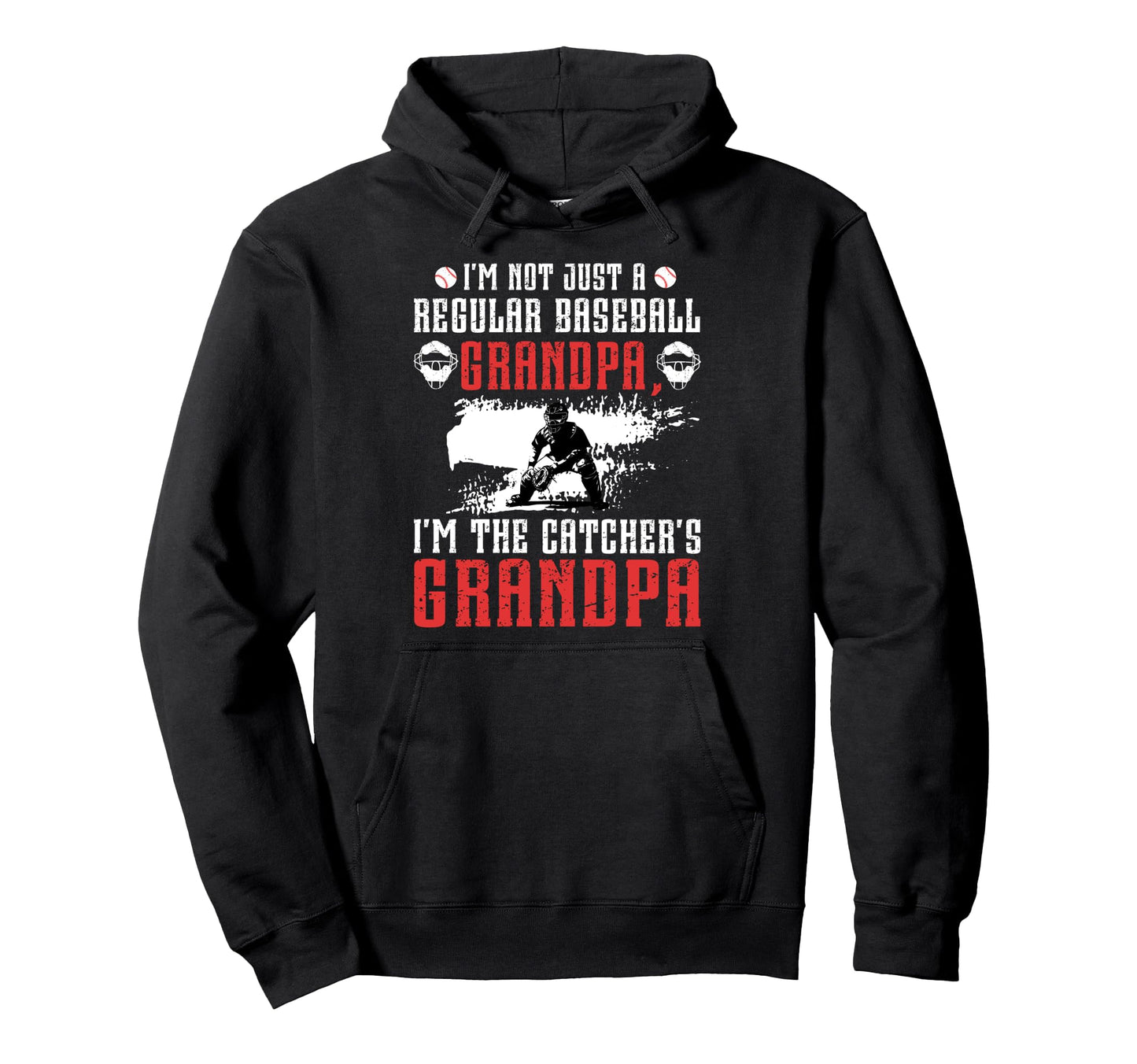 Im Baseball Catcher Grandpa Hoodie - Fun Novelty Design for Adults - T-Shirt, Sweatshirt, Hoodie